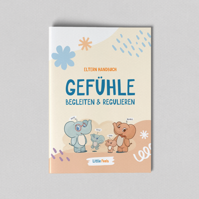 Elternhandbuch: Gefühle begleiten